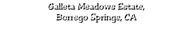 Galleta Meadows Estate, Borrego Springs, CA