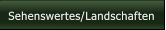 Sehenswertes/Landschaften Sehenswertes/Landschaften