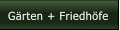 Gärten + Friedhöfe Gärten + Friedhöfe