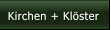Kirchen + Klöster Kirchen + Klöster