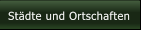 Städte und Ortschaften Städte und Ortschaften