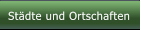 Städte und Ortschaften Städte und Ortschaften