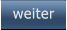 weiter   weiter