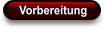 Vorbereitung
